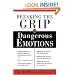 Breaking The Grip Of Dangerous Emotions: Don't Break Down - Break Through!