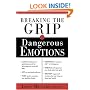 Breaking The Grip Of Dangerous Emotions