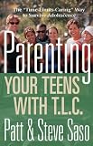 Parenting Your Teens with TLC: The Time-limits-caring Way to Survive Adolesence (W)