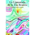 La Limonade De La Tia Beatriz: Coleccion De Cuentos