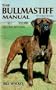 The Bullmastiff Manual (The World of Dogs)