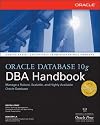 Oracle Database 10g DBA Handbook (Osborne Oracle Press Series)