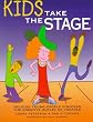 Kids Take the Stage: Helping Young People Discover the Creative Outlet of Theater