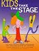 Kids Take the Stage: Helping Young People Discover the Creative Outlet of Theater