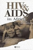 HIV and AIDS in Africa: Beyond Epidemiology
