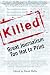Killed: Great Journalism Too Hot to Print