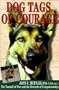 Dog Tags of Courage: The Turmoil of War and the Rewards of Companionship