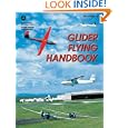 Glider Flying Handbook: #FAA-H-8083-13 (FAA Handbooks series)