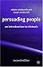 Persuading People: An Introduction to Rhetoric