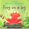Frog on a Log (Usborne Phonics Readers)