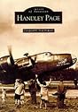 Handley Page (Archive Photographs: Images of Aviation)