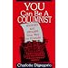 You Can Be a Columnist: Writing and Selling Your Way to Prestige