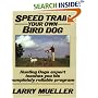 Speed Train Your Own Bird Dog