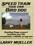Speed Train Your Own Bird Dog