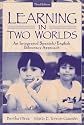 Learning in Two Worlds: An Integrated Spanish/English Biliteracy Approach (3rd Edition)