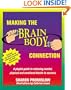 Making the Brain Body Connection: A Playful Guide to Releasing Mental, Physical and Emotional Blocks to Success