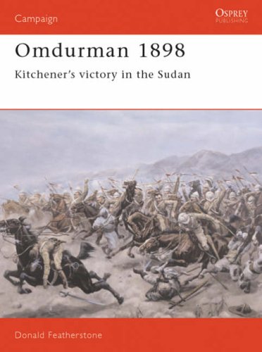 Omdurman, 1898: Kitchener's Victory in the Sudan (Osprey Military Campaign)