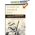 The Man Who Invented Fidel: Castro, Cuba, and Herbert L. Matthews of The New York Times by Anthony Depalma