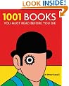 1001 Books: You Must Read Before You Die (1001 Must Before You Die)
