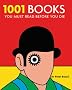1001 Books: You Must Read Before You Die (1001 Must Before You Die)
