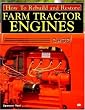 How to Rebuild and Restore Farm Tractor Engines (Motorbooks Workshop)