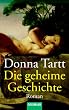 Die geheime Geschichte: Roman