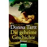 Die geheime Geschichte: Romanvon "Donna Tartt"