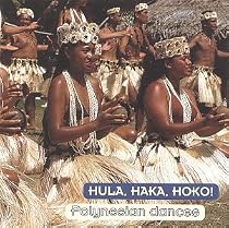 Hula Haka Hoko: Polynesian Dances