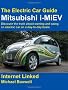 The Electric Car Guide - Mitsubishi I-MiEV: Discover the Truth About Owning and Using an Electric Car on a Day-to-day Basis. (Electric Car Guide)