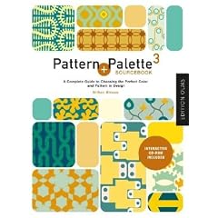 Pattern + Palette Sourcebook 3: A Complete Guide to Choosing the Perfect Pattern and Color for any Design