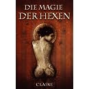 Die Magie der Hexen: Umfassendes Anleitungsbuch f�r Magier und Hexen
