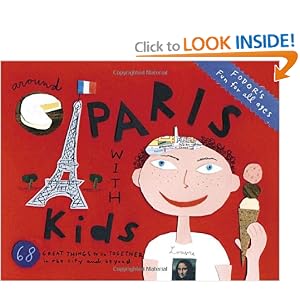 Fodor's Around Paris with Kids, 3rd Edition: 68 Great Things to Do Together (Around the City with... by Fodor's
