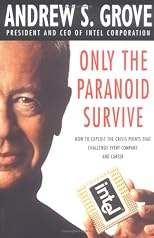 Only the Paranoid Survive: How to Exploit the Crisis Points That Challenge Every Company