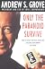 Only the Paranoid Survive: How to Exploit the Crisis Points That Challenge Every Company
