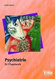 Psychiatrie: für Pflegeberufe Lehr-/Fachbuch