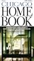 The Chicago Home Book: A Comprehensive, Hands-On Guide to Building, Remodeling, Decorating, Furnishing and Landscaping a Home in Chicago and Its Suburbs, Fifth Edition