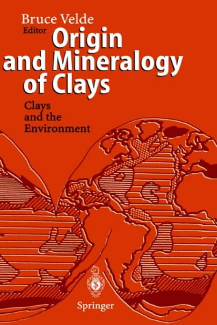 Origin and Mineralogy of Clays: Clays and the Environment (Biomathematics)