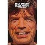 Mick Jagger: Rebel Knight book cover