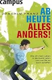Produkt-Bild: Ab heute alles anders!: Wie ich mein Leben in die Hand nahm und wie Sie es auch schaffen