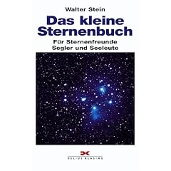 Das kleine Sternenbuch: F�r Sternenfreunde, Segler und Seeleute
