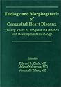 Etiology and Morphogenesis of Congenital Heart Disease: Twenty Years of Progress in Genetics and Developmental Biology