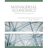 Managerial Economics: A Problem-Solving Approach (Cengage South-Western's MBA Series in Economics)