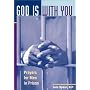 God Is with You: Prayers for Men in Prison