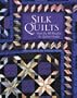 Silk Quilts : From the Silk Road to the Quilter's Studio