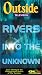 Outside - Rivers into the Unknown