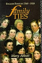 Family Ties: English Families 1540-1920