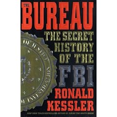 The Bureau: The Secret History of the FBI (The  Definitive History of the Fbi from the Bestselling Author of Inside the Cia)