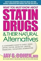 What You Must Know About Statin Drugs & Their Natural Alternatives