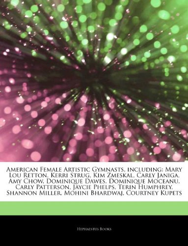 American Female Artistic Gymnasts, including: Mary Lou Retton, Kerri Strug, Kim Zmeskal, Carly Janiga, Amy Chow, Dominique Dawes, Dominique Moceanu, . Miller, Mohini Bhardwaj, Courtney Kupets