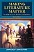Making Literature Matter: An Anthology for Readers and Writers